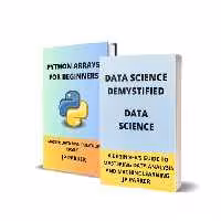 خرید و دانلود نسخه کامل کتاب Data Science and Python Arrays: Unlocking the Secrets of Data Science: Step-By-Step Instructions