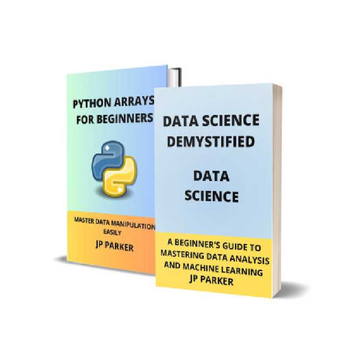 خرید و دانلود نسخه کامل کتاب Data Science and Python Arrays: Unlocking the Secrets of Data Science: Step-By-Step Instructions