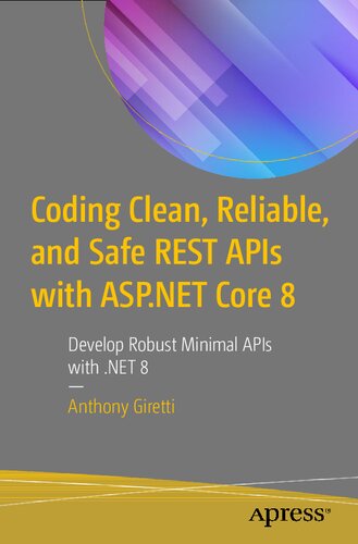 خرید و دانلود نسخه کامل کتاب Coding Clean, Reliable, and Safe REST APIs with ASP.NET Core 8: Develop Robust Minimal APIs with .NET 8