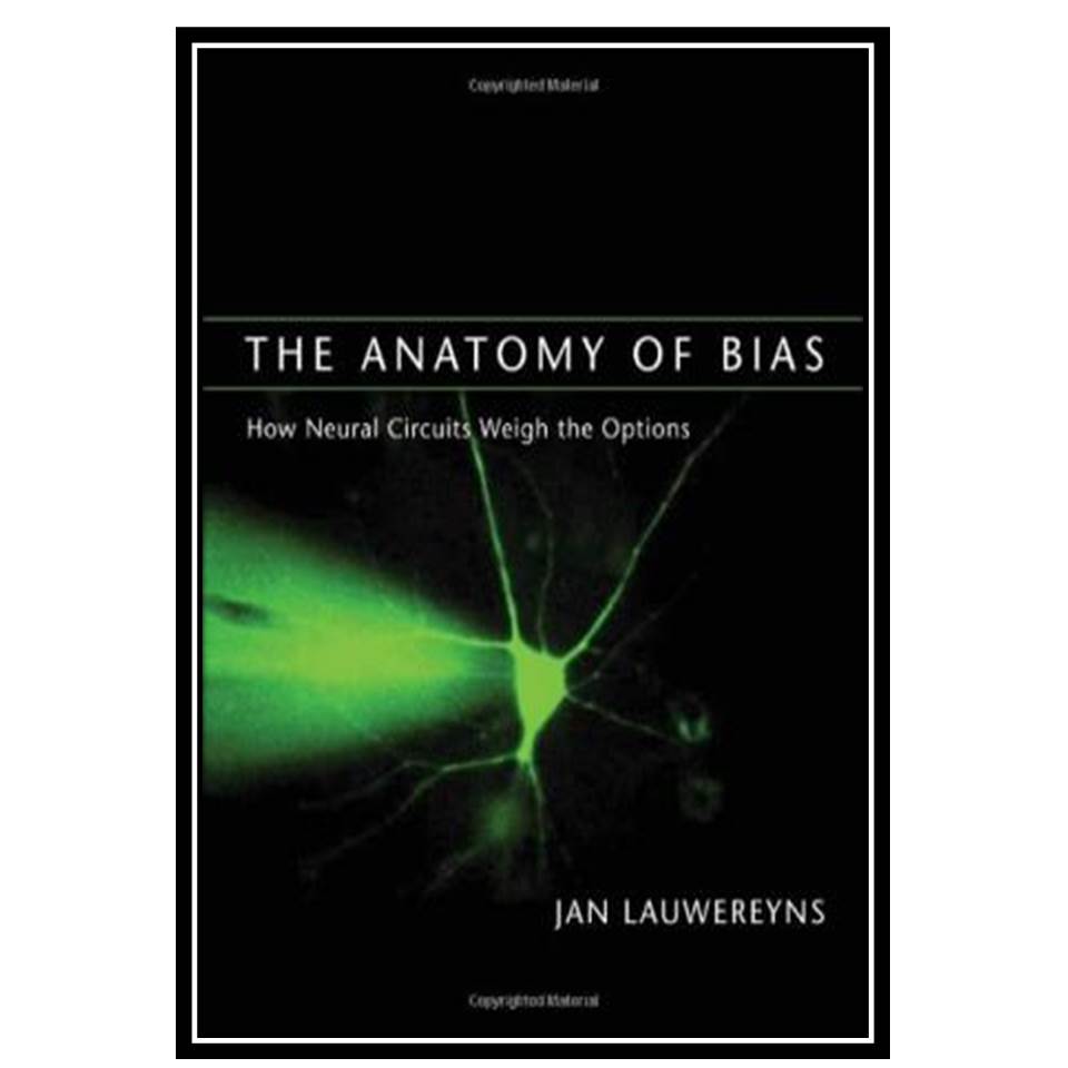 کتاب The Anatomy of Bias اثر Jan Lauwereyns انتشارات مؤلفین طلایی