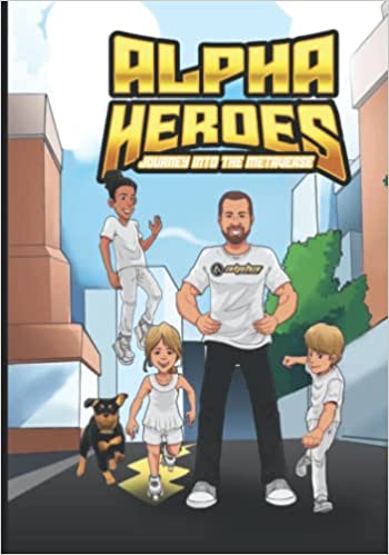 خرید و دانلود نسخه کامل کتاب Alpha Heroes: Journey Into The MetaVerse[2022] -   pdf