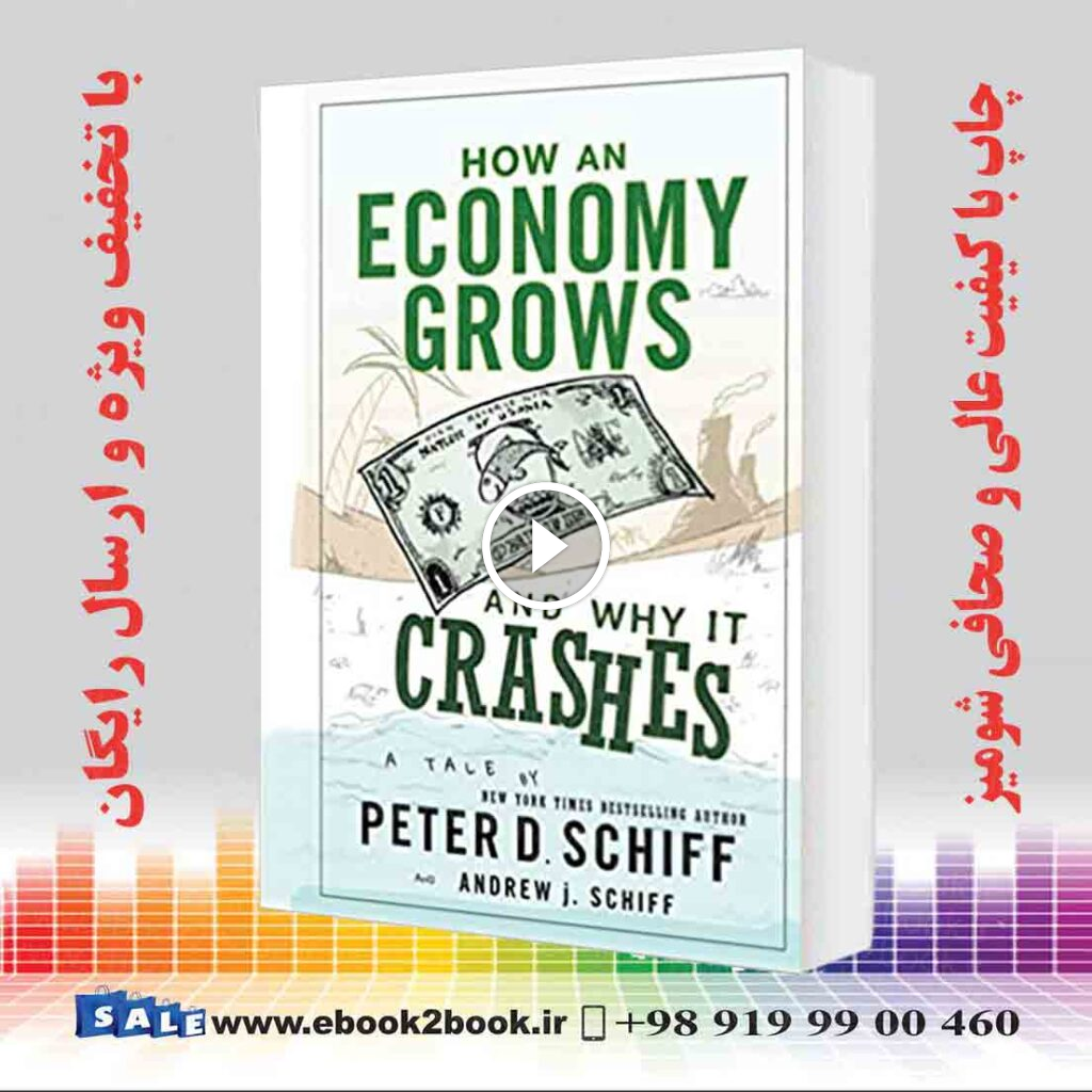 How an Economy Grows and Why It Crashes