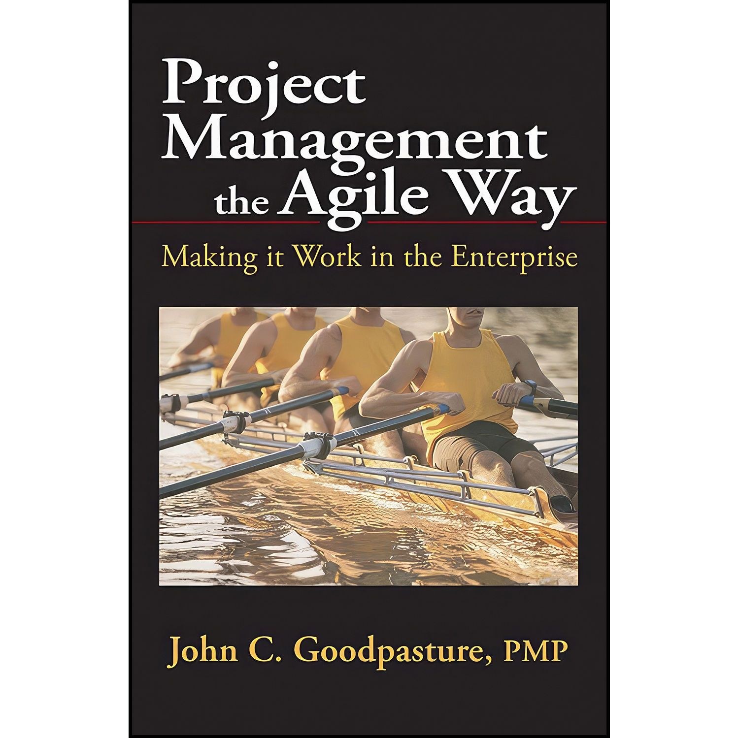 کتاب زبان اصلی Project Management the Agile Way اثر John C Goodpasture