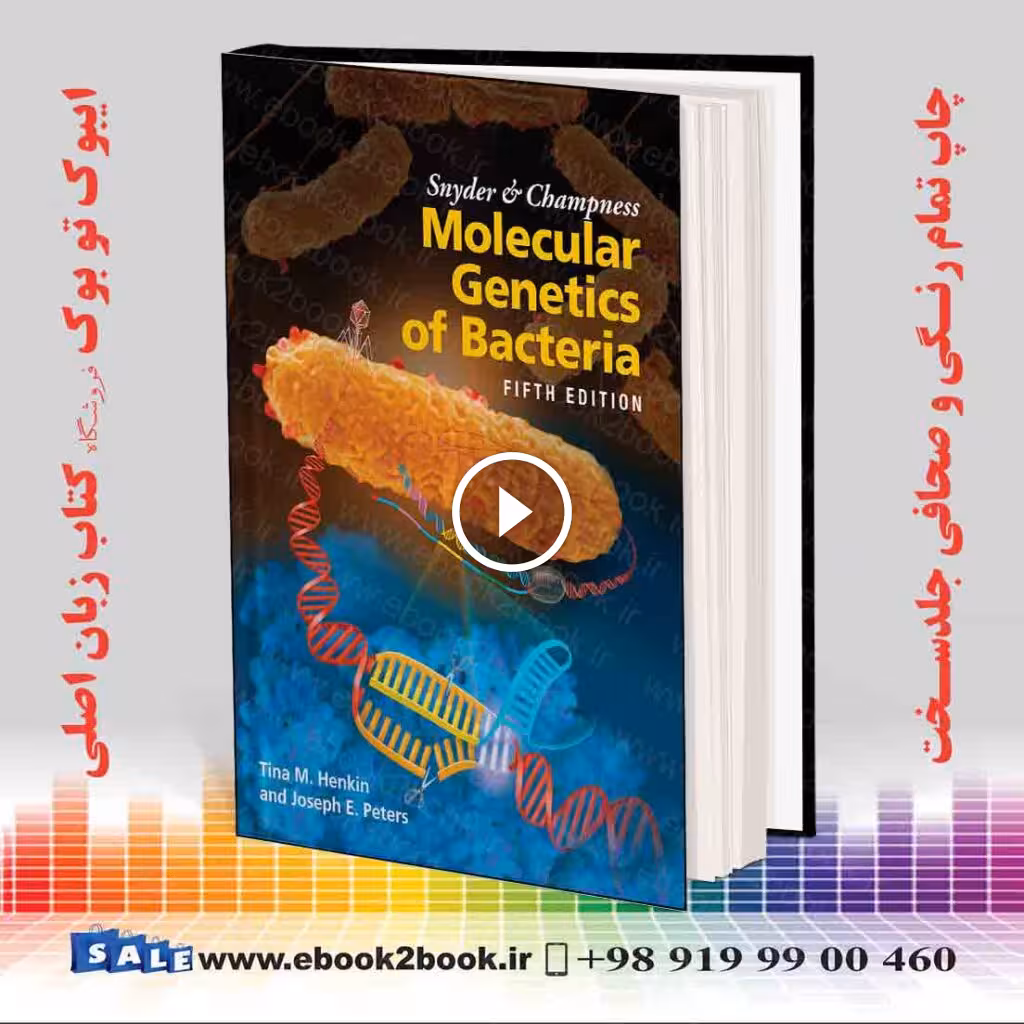 Snyder and Champness Molecular Genetics of Bacteria 5th Edition