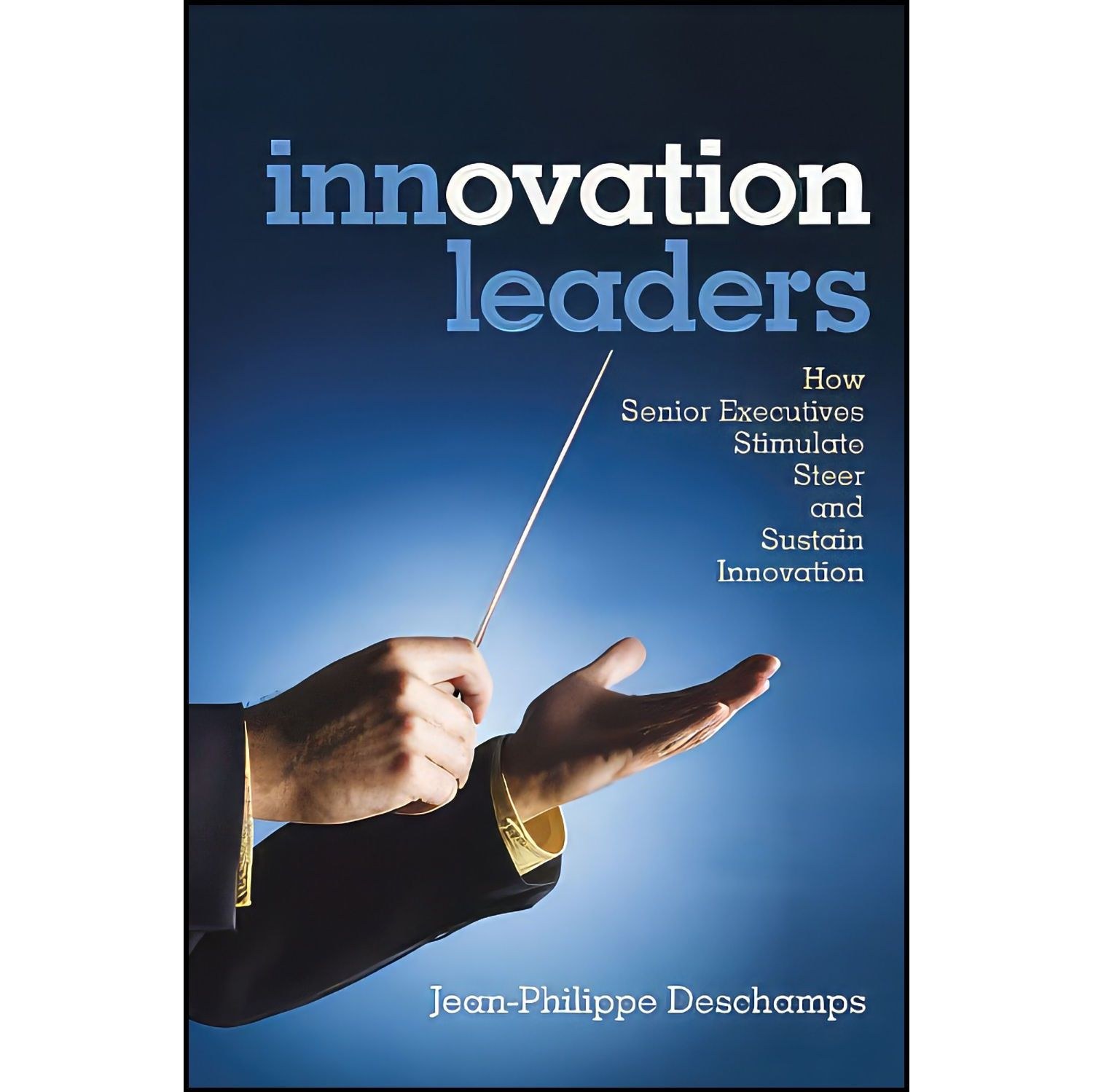کتاب زبان اصلی Innovation Leaders اثر Jean Philippe Deschamps