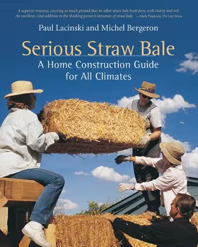 󾕇 دانلود کتاب Serious Straw Bale - A Home Construction Guide For All Climates, 2000 - دانلود کتاب های دانشگاهی