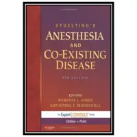 کتاب Stoeltings Anesthesia and Co-Existing Disease: Expert Consult: Online and Print اثر Roberta L Hines MD and Katherine Marschall MD انتشارات مؤلفین طلایی