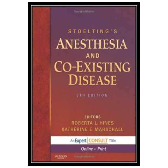 کتاب Stoeltings Anesthesia and Co-Existing Disease: Expert Consult: Online and Print اثر Roberta L. Hines MD and Katherine Marschall MD انتشارات مؤلفین طلایی