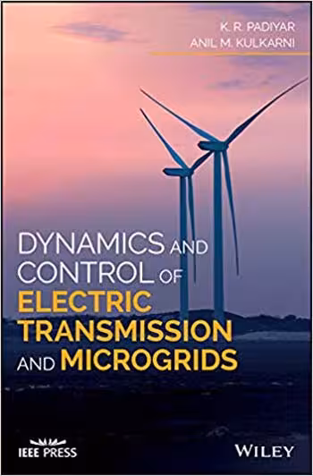 󾕇 دانلود کتاب Dynamics and Control of Electric Transmission and Microgrids - دانلود کتاب های دانشگاهی