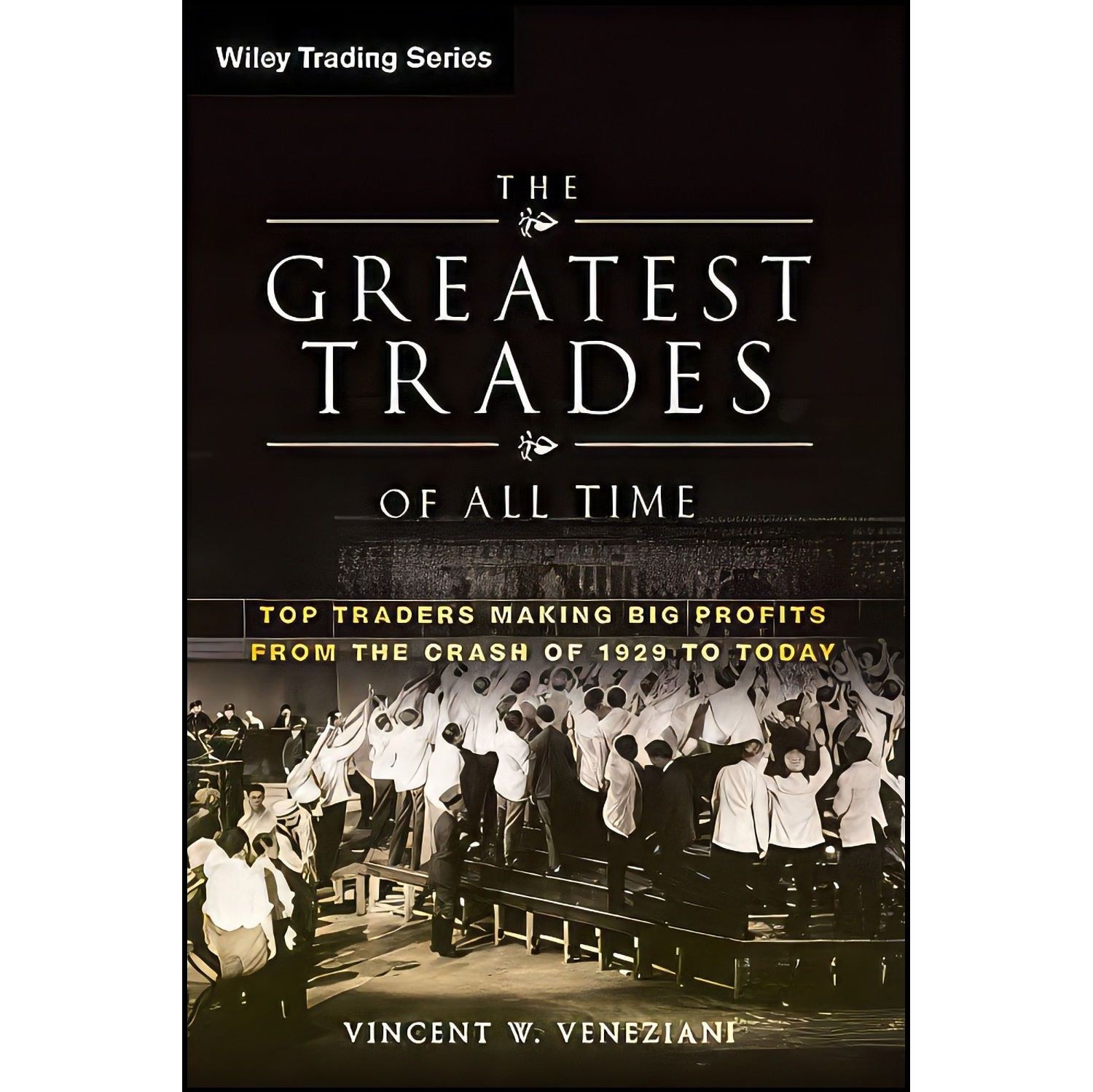 کتاب زبان اصلی The Greatest Trades of All Time اثر Vincent W Veneziani