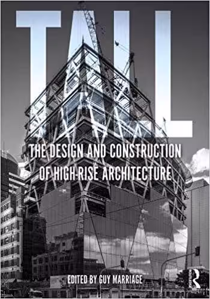 󾕇 دانلود کتاب Tall - The Design And Construction Of High-Rise Architecture, 2020 - دانلود کتاب های دانشگاهی