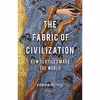 کتاب The Fabric of Civilization اثر Virginia I. Postrel انتشارات Basic Books