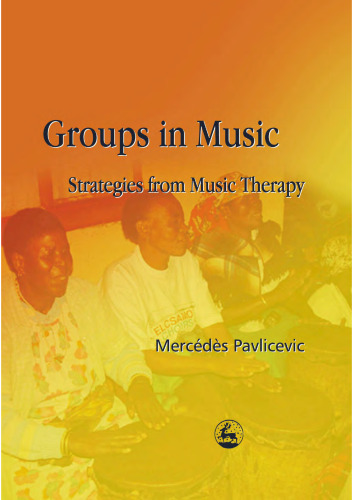 خرید و دانلود نسخه کامل کتاب Groups in Music: Strategies from Music Therapy