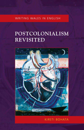 خرید و دانلود نسخه کامل کتاب Postcolonialism Revisited: Welsh Writing in English (Welsh Writing in English Series)