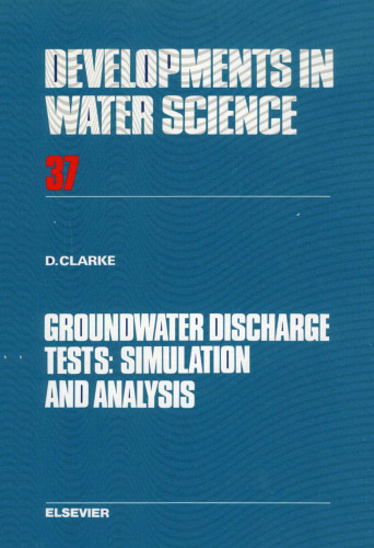 خرید و دانلود نسخه کامل کتاب Groundwater Discharge Tests: Simulation and Analysis