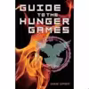 کتاب Guide to the Hunger Games اثر Caroline Carpenter انتشارات Plexus Publishing