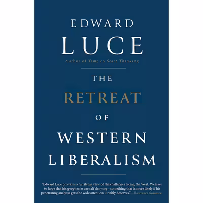 کتاب The Retreat of Western Liberalism اثر Edward Luce انتشارات Atlantic Monthly Press