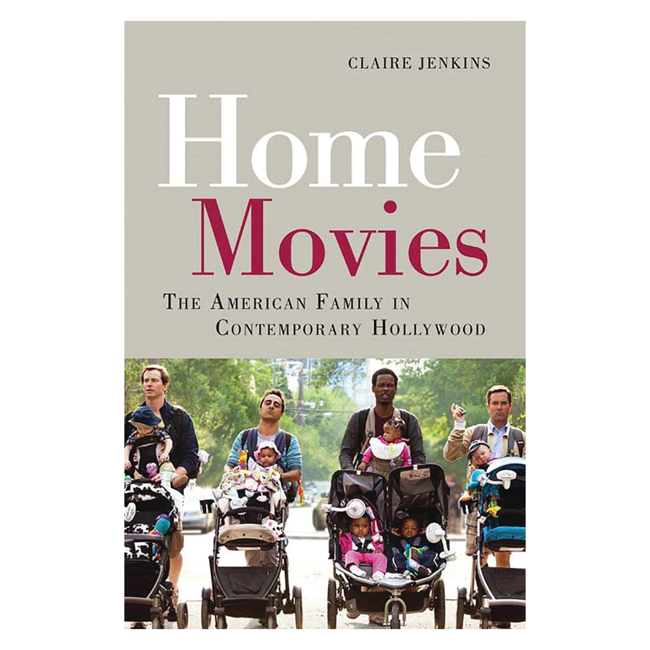 کتاب Home Movies : The American Family in Contemporary Hollywood Cinema اثر Claire Jenkins انتشارات IB Tauris