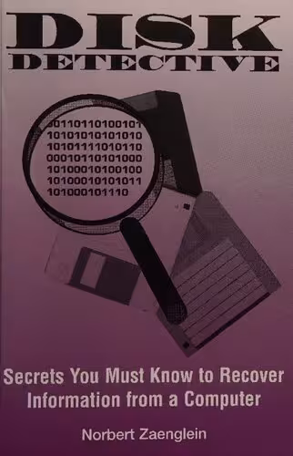خرید و دانلود نسخه کامل کتاب Disk Detective: Secrets You Must Know to Recover Information From a Computer