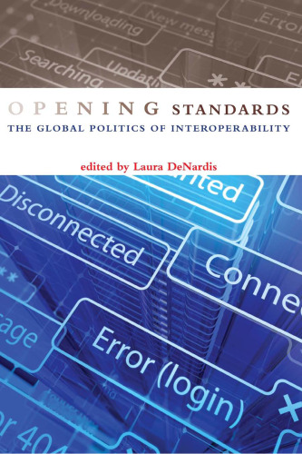 خرید و دانلود نسخه کامل کتاب Opening standards: the global politics of interoperability