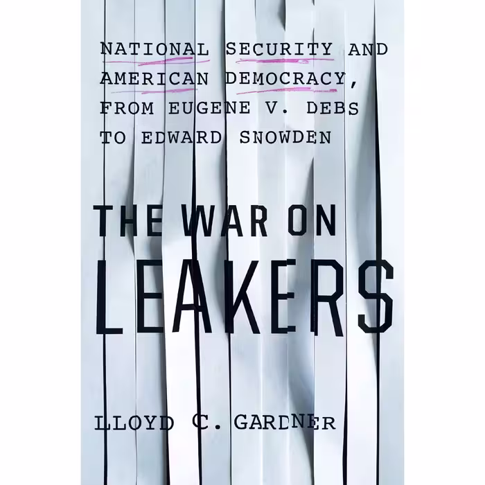 کتاب The War on Leakers اثر Lloyd C. Gardner انتشارات The New Press
