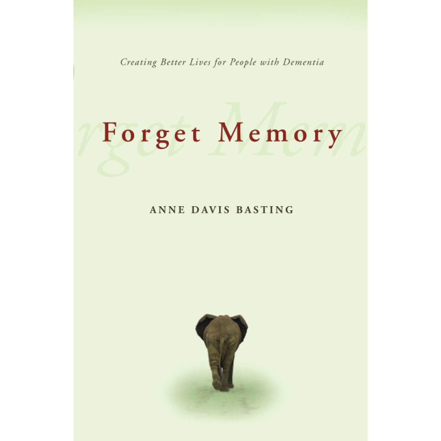 کتاب Forget Memory اثر Anne Davis Basting انتشارات تازه ها
