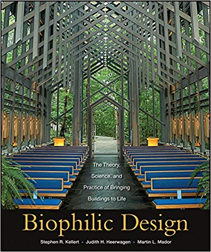  دانلود کتاب Biophilic Design - The Theory, Science And Practice Of Bringing Buildings To Life, 2008 - دانلود کتاب های دانشگاهی