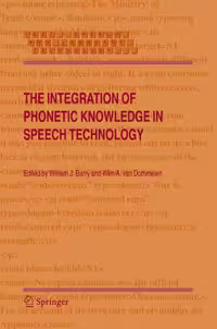 خرید و دانلود نسخه کامل کتاب The Integration of Phonetic Knowledge in Speech Technology (Text, Speech and Language Technology)