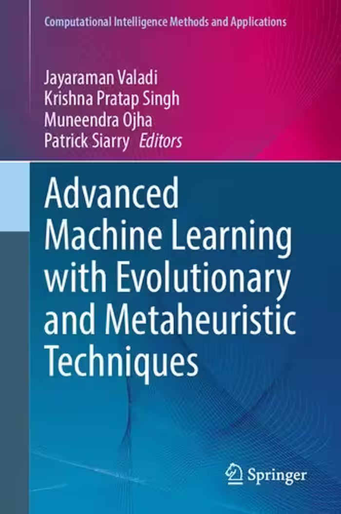 خرید و دانلود نسخه کامل کتاب Advanced Machine Learning with Evolutionary and Metaheuristic Techniques