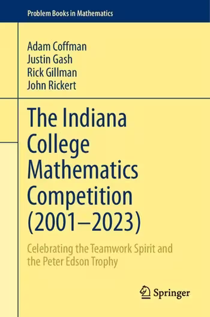 خرید و دانلود نسخه کامل کتاب The Indiana College Mathematics Competition (2001⁠–2023)