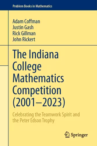 خرید و دانلود نسخه کامل کتاب The Indiana College Mathematics Competition (2001⁠–2023)