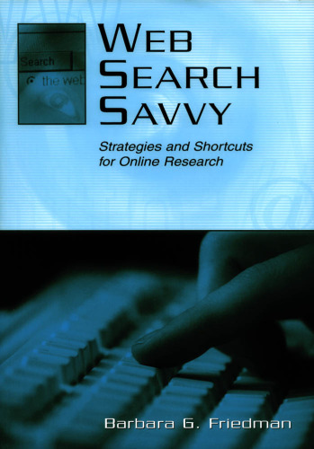 خرید و دانلود نسخه کامل کتاب Web Search Savvy Strategies and Shortcuts for Online Research