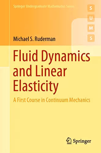 󾕇 دانلود کتاب Fluid Dynamics And Linear Elasticity - A First Course In Continuum Mechanics, 2019 - دانلود کتاب های دانشگاهی