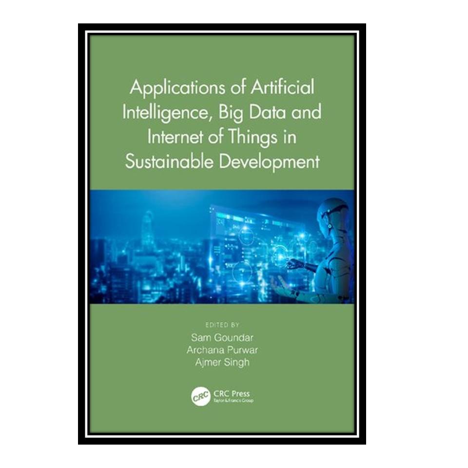 کتاب Applications of Artificial Intelligence Big Data and Internet of Things in