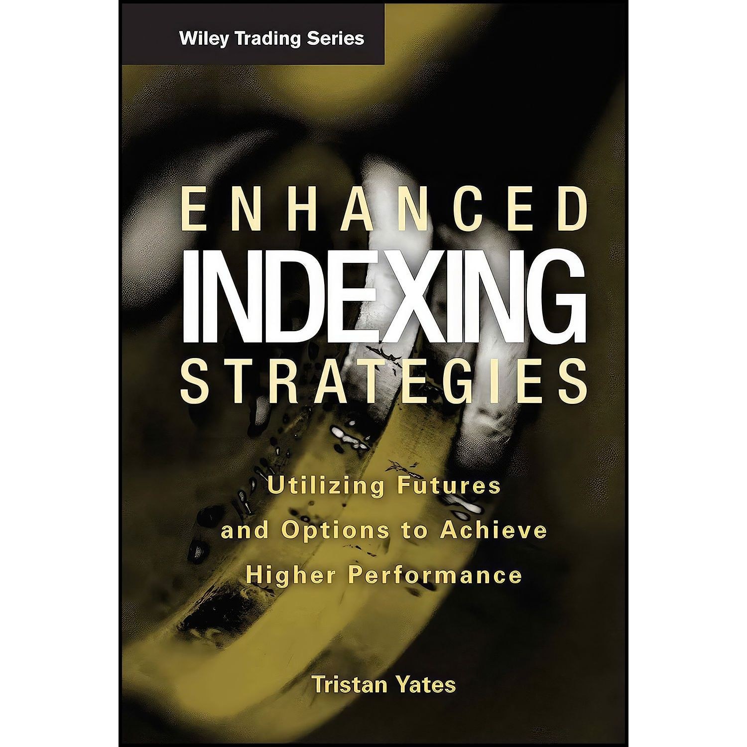 کتاب زبان اصلی Enhanced Indexing Strategies اثر Tristan Yates