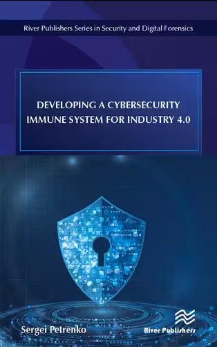 خرید و دانلود نسخه کامل کتاب Developing a Cybersecurity Immune System for Industry 4.0