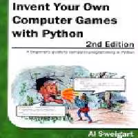 خرید و دانلود نسخه کامل کتاب Invent Your Own Computer Games with Python: A Beginner's Guide to Computer Programming in Python