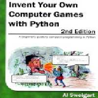 خرید و دانلود نسخه کامل کتاب Invent Your Own Computer Games with Python: A Beginner&#039;s Guide to Computer Programming in Python