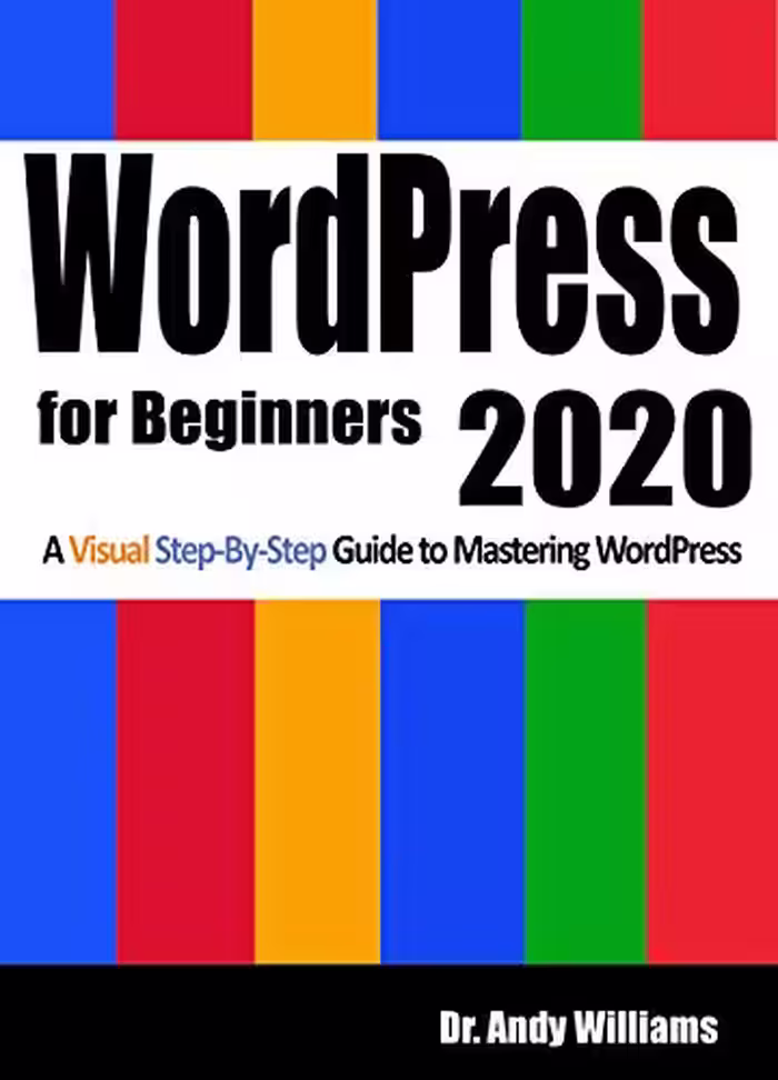 خرید و دانلود نسخه کامل کتاب WordPress for Beginners 2020: A Visual Step-by-Step Guide to Mastering WordPress -   Pdf