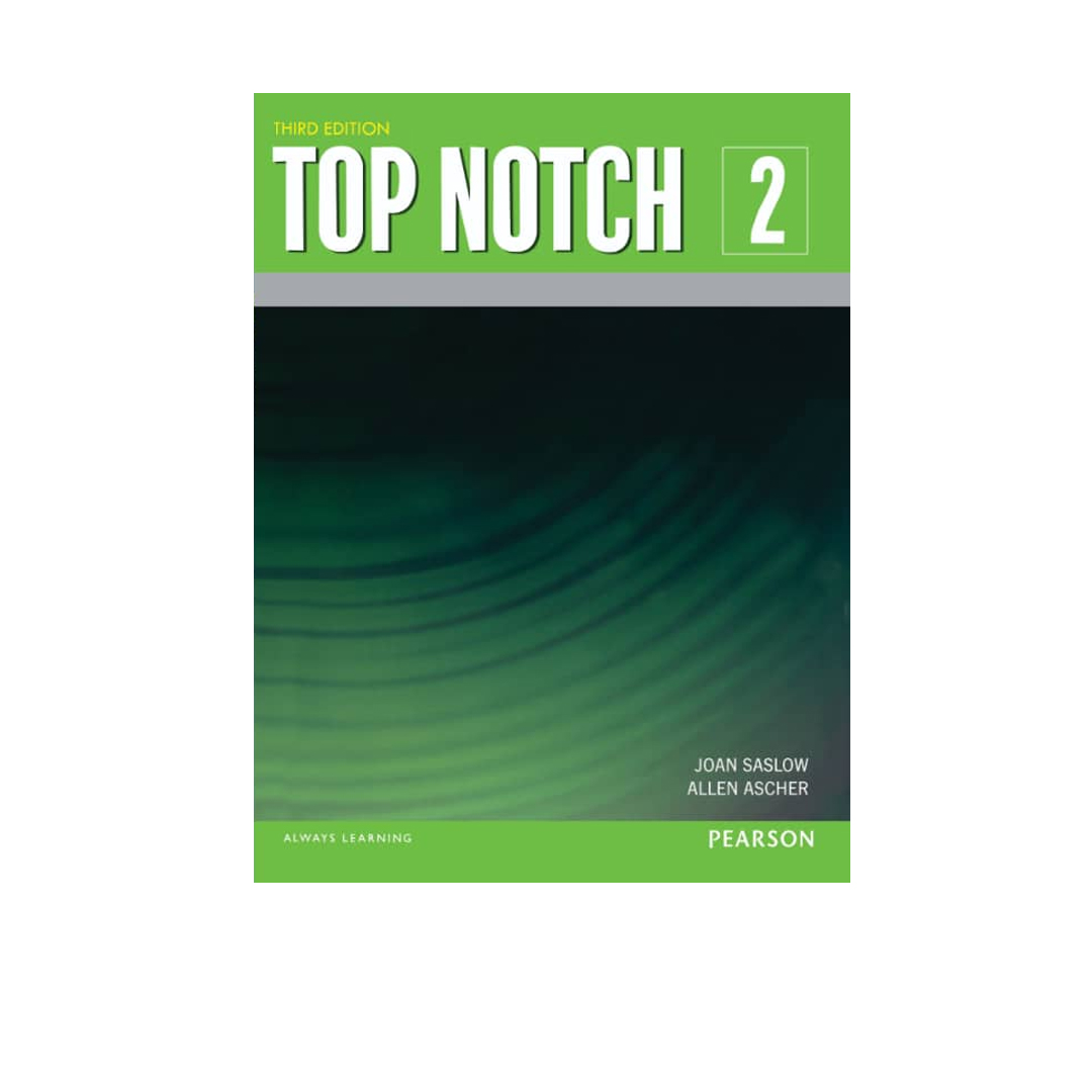 کتاب Top Notch 2 اثر Joan Saslow And Allen Ascher انتشارات Pearson