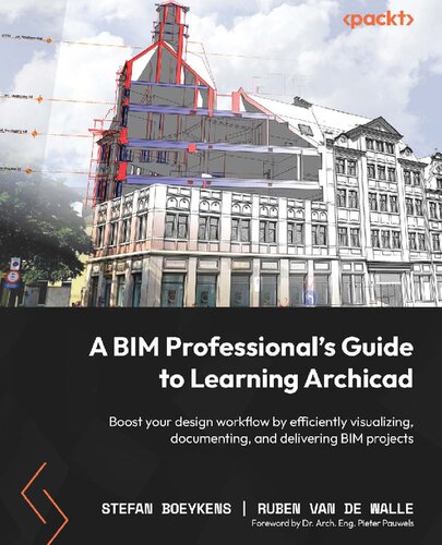خرید و دانلود نسخه کامل کتاب A BIM Professional&#039;s Guide to Learning Archicad: Boost your design workflow by efficiently visualizing, documenting, and delivering BIM projects