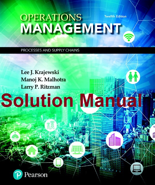خرید و دانلود نسخه کامل کتاب [Solution Manual] operations management processes and supply chains (12th edition) - Pdf
