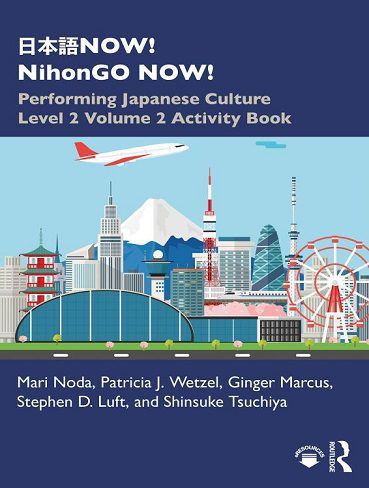 کتاب تمرین ژاپنی 日本語NOW NihonGO NOW Performing Japanese Culture Level 2 Volume 2 Activity Book