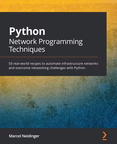 خرید و دانلود نسخه کامل کتاب Python Network Programming Techniques: 50 real-world recipes to automate infrastructure networks and overcome networking challenges with Python