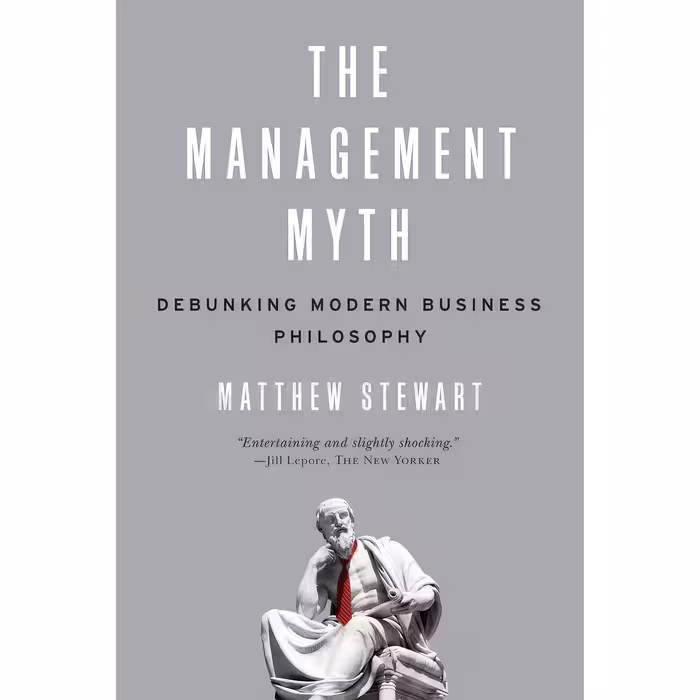 کتاب The Management Myth اثر Matthew Stewart انتشارات W. W. Norton and Company