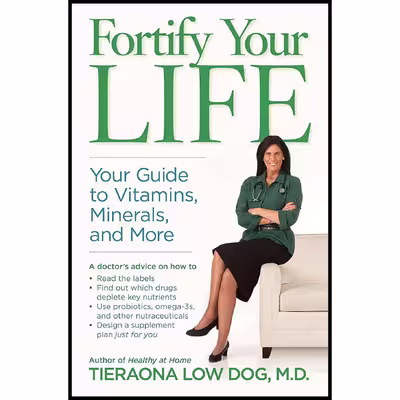 کتاب Fortify Your Life اثر Tieraona Low Dog انتشارات National Geographic