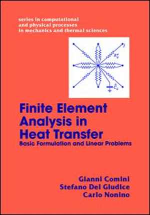 [PDF] دانلود کتاب Finite Element Analysis In Heat Transfer - Basic Formulation &amp; Linear Problems, 1994