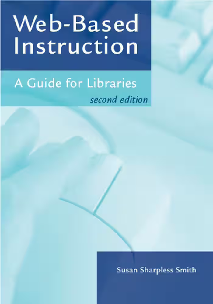 خرید و دانلود نسخه کامل کتاب Web-Based Instruction: A Guide for Libraries, 2nd Edition