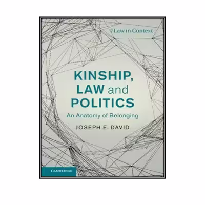 کتاب Kinship, Law and Politics: An Anatomy of Belonging اثر Joseph E. David انتشارات مولفین طلایی