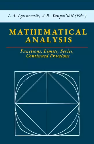 خرید و دانلود نسخه کامل کتاب Mathematical Analysis: Functions, Limits, Series, Continued Fractions